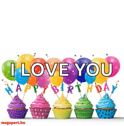 A Birthday Card With Cupcakes And Balloons That Says " I Love You Happy Birthday " GIF