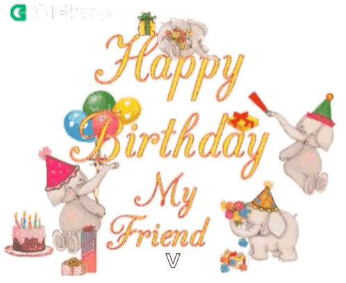 A Birthday Card With Elephants Wearing Party Hats And Balloons That Says Happy Birthday My Friend GIF