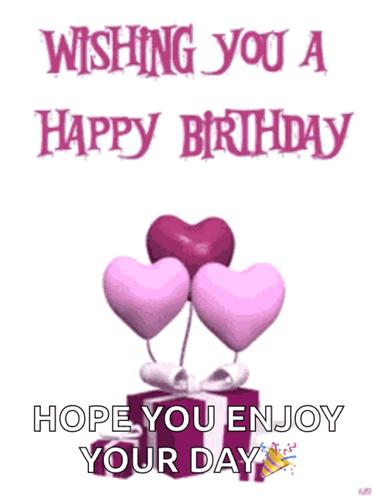 A Birthday Card With Pink Hearts And A Gift Box With The Words Wishing You A Happy Birthday Hope You Enjoy Your Day GIF
