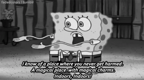 A Black And White Cartoon Of Spongebob Saying " Indoors Indoors " GIF