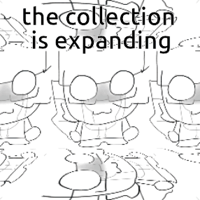 A Black And White Drawing Of A Cartoon Character With The Words `` The Collection Is Expanding '' Written Above It . GIF