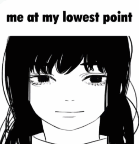 A Black And White Drawing Of A Girl 'S Face With The Words `` Me At My Lowest Point '' . GIF