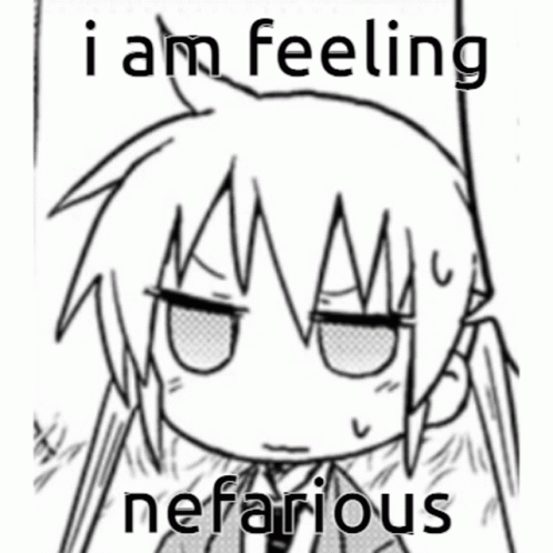 A Black And White Drawing Of A Girl With The Words " I Am Feeling Nefarious " Below It GIF