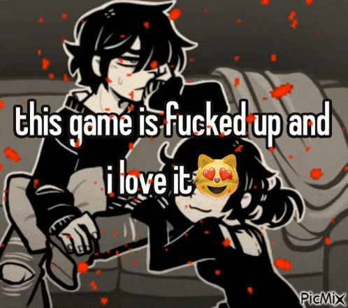 A Black And White Drawing Of A Man And A Woman With The Words " This Game Is Fucked Up And I Love It " GIF