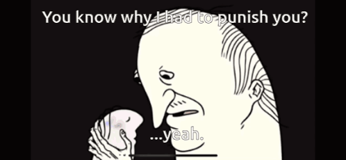 A Black And White Drawing Of A Man Asking " You Know Why I Had To Punish You Yeah " GIF