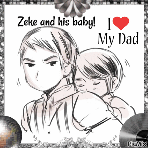A Black And White Drawing Of A Man Holding A Baby With The Words Zeke And His Baby I Love My Dad GIF