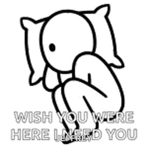 A Black And White Drawing Of A Person Sitting Under A Pillow With The Words `` Wish You Were Here I Needed You '' . GIF