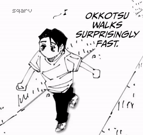 A Black And White Drawing Of A Person With The Words " Okkotsu Walks Surprisingly Fast " GIF