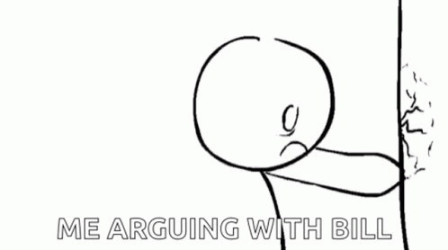 A Black And White Drawing Of A Tree With The Words `` Me Arguing With Bill '' Written On It . GIF