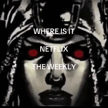 A Black And White Drawing Of A Woman 'S Face With Red Eyes And The Words Where Is It Netflix The Weekly . GIF