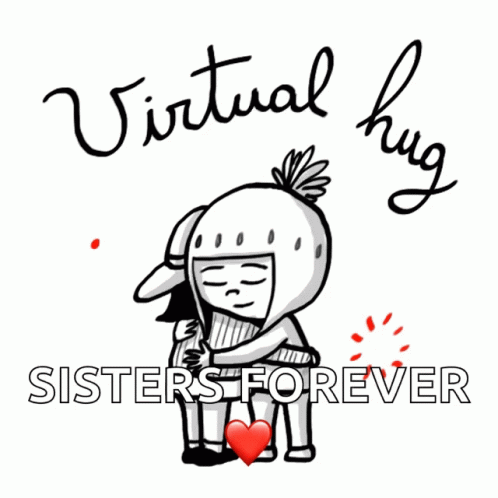 A Black And White Drawing Of Two People Hugging With The Words Virtual Hug Sisters Forever GIF