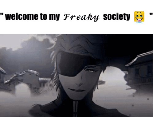 A Black And White Image Of A Man With The Words Welcome To My Freaky Society Below Him GIF