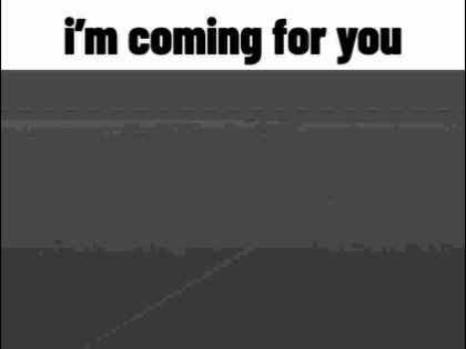A Black And White Image Of A Teddy Bear Running With The Words `` I 'M Coming For You '' Written Above It . GIF