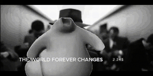 A Black And White Image With The Words The World Forever Changes On The Bottom GIF