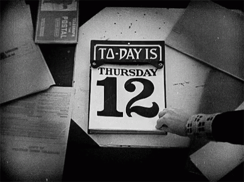 A Black And White Photo Of A Calendar That Says Today Is Thursday GIF