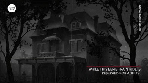 A Black And White Photo Of A Haunted House With A Caption That Says While This Eerie Train Ride Is Reserved For Adults GIF