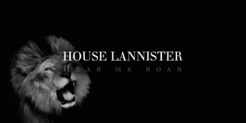 A Black And White Photo Of A Lion With The Words House Lannister Hear Me Roar . GIF