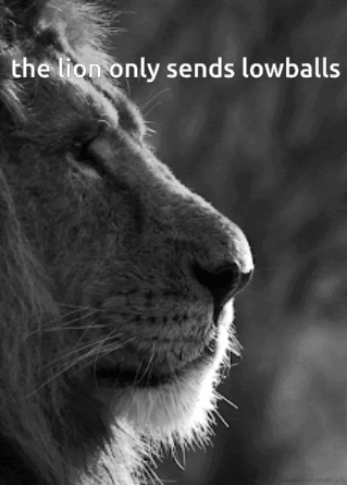 A Black And White Photo Of A Lion With The Words " The Lion Only Sends Lowball " Below It GIF