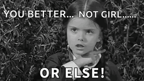 A Black And White Photo Of A Little Girl Pointing At The Camera With The Words `` You Better ... Not Girl ... Or Else ! GIF