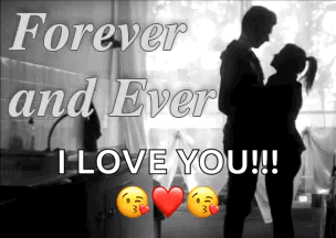 A Black And White Photo Of A Man And A Woman Hugging With The Words Forever And Ever I Love You GIF