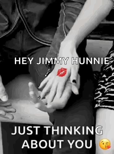 A Black And White Photo Of A Man And Woman Holding Hands With The Words Hey Jimmy Hunnie Just Thinking About You . GIF