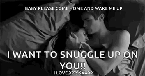 A Black And White Photo Of A Man And Woman Hugging In Bed With The Caption I Want To Snuggle Up On You . GIF