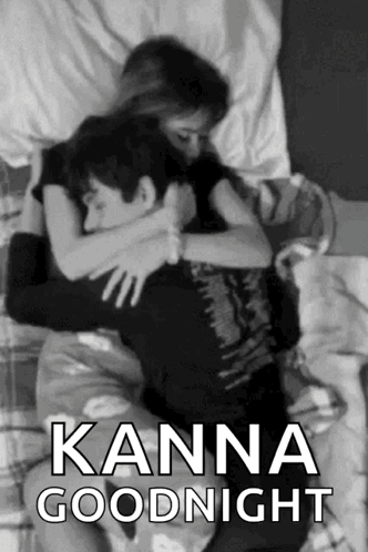 A Black And White Photo Of A Man And Woman Hugging With The Caption " Kanna Goodnight " . GIF