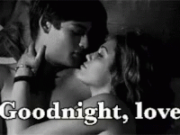 A Black And White Photo Of A Man And Woman Kissing With The Words `` Goodnight , Love '' . GIF