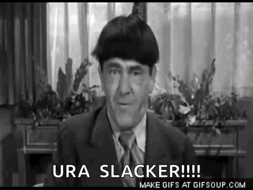 A Black And White Photo Of A Man In A Suit And Tie Saying `` Ura Slacker !!! '' . GIF