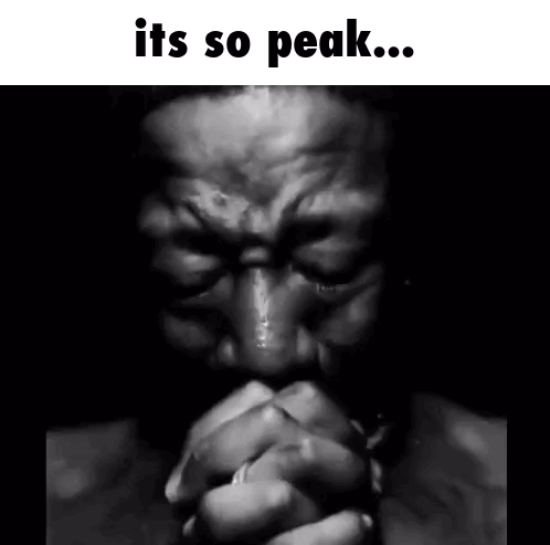 A Black And White Photo Of A Man Praying With The Words It 'S So Peak Above Him GIF