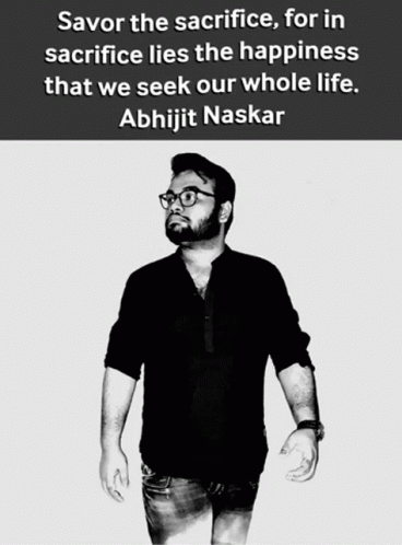 A Black And White Photo Of A Man With A Quote By Abhijit Naskar GIF