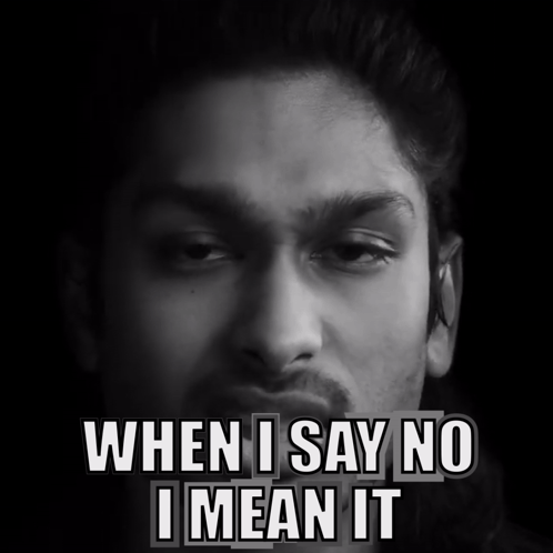 A Black And White Photo Of A Man With The Words " When I Say No I Mean It " GIF
