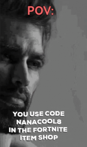 A Black And White Photo Of A Man With The Words " You Use Code Nanacool8 In The Fortnite Item Shop " On Top GIF