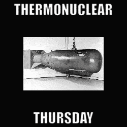 A Black And White Photo Of A Nuclear Bomb With The Words " Thursday " On The Bottom GIF