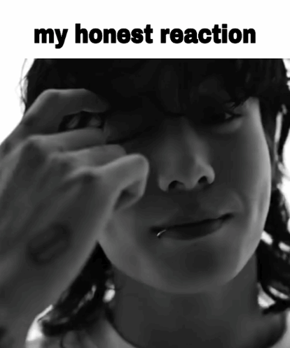 A Black And White Photo Of A Person 'S Face With The Words " My Honest Reaction " Above It GIF