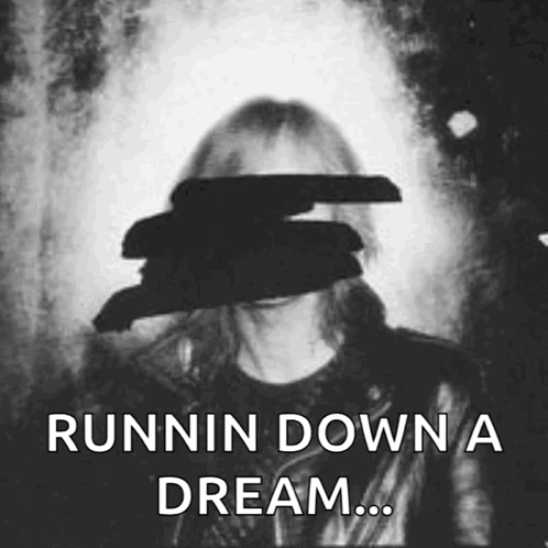 A Black And White Photo Of A Person With The Words Runnin Down A Dream Written On It GIF