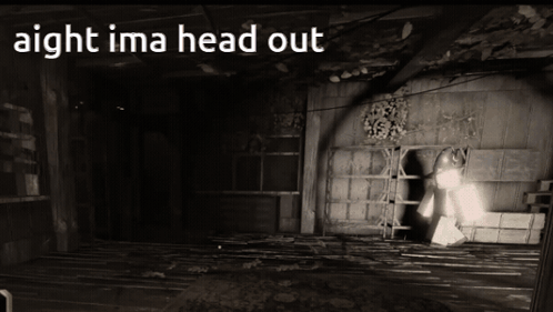 A Black And White Photo Of A Room With The Words Aight Ima Head Out Above It GIF