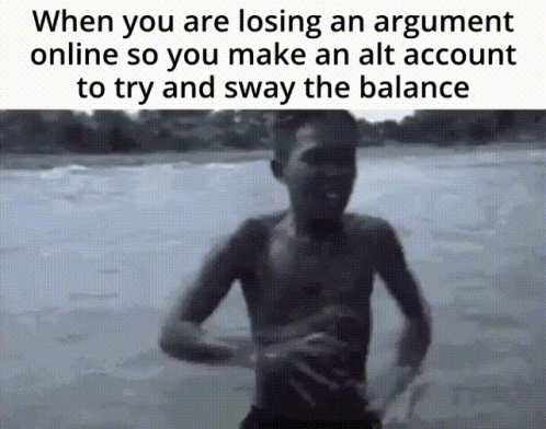 A Black And White Photo Of A Shirtless Man With The Caption When You Are Losing An Argument Online So You Make An Alt Ac GIF