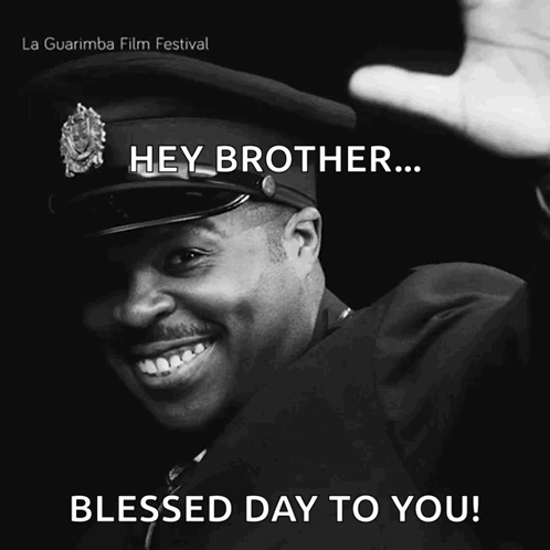 A Black And White Photo Of A Smiling Man With The Words Hey Brother Blessed Day To You On The Bottom GIF