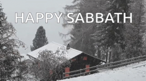 A Black And White Photo Of A Snowy House With The Words Happy Sabbath GIF