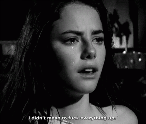 A Black And White Photo Of A Woman Crying With The Caption " I Didn T Mean To Fuck Everything Up " GIF