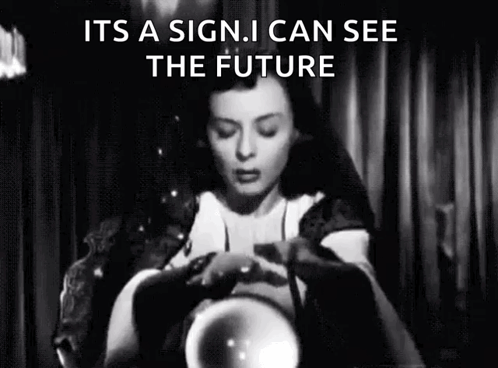 A Black And White Photo Of A Woman Holding A Crystal Ball With The Words `` Its A Sign I Can See The Future '' GIF