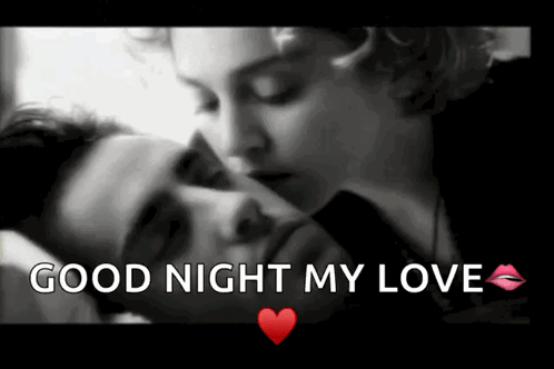 A Black And White Photo Of A Woman Kissing A Man With The Words " Good Night My Love " Above Them GIF