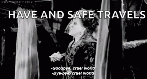 a black and white photo of a woman saying `` goodbye cruel world ! ''