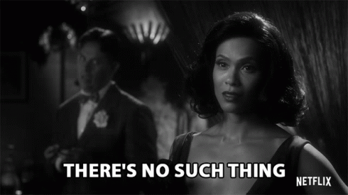 A Black And White Photo Of A Woman Saying There 'S No Such Thing Netflix GIF