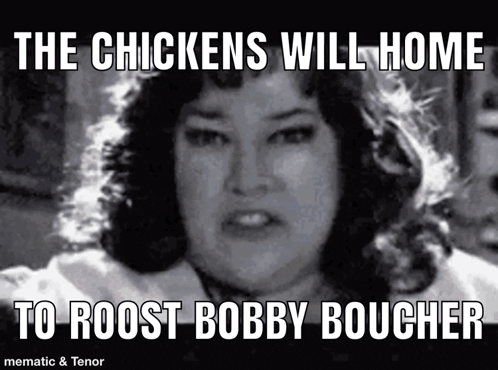 A Black And White Photo Of A Woman With A Caption That Says " The Chickens Will Home To Roost Bobby Boucher " GIF