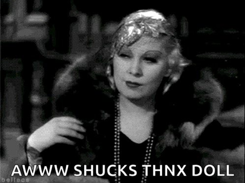 A Black And White Photo Of A Woman With The Words Awww Shucks Thnx Doll Below Her GIF