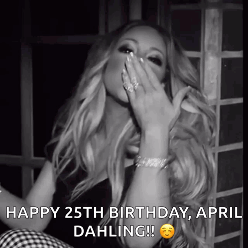 A Black And White Photo Of A Woman With The Words Happy 25Th Birthday April Dahling On The Bottom GIF
