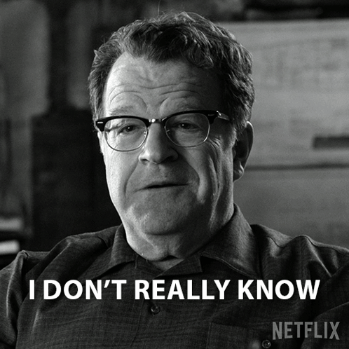 A Black And White Photo Of An Older Man With Glasses And The Caption I Don T Really Know GIF
