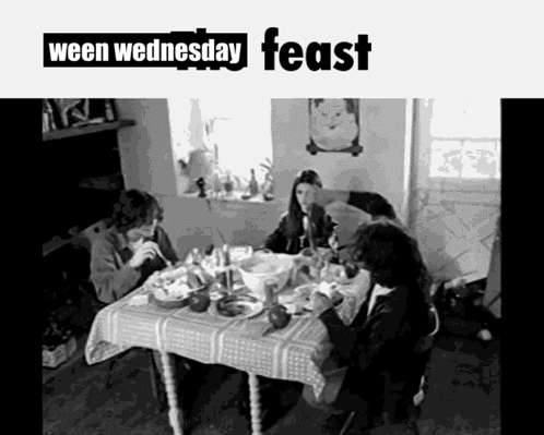 A Black And White Photo Of People Sitting At A Table With The Words Ween Wednesday Feast On The Bottom GIF